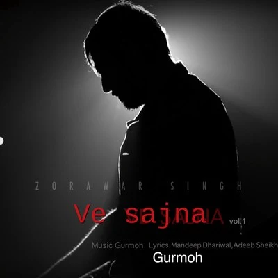 Ve Sajna 專輯 Gurmoh/Sajjan Adeeb