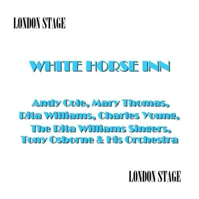 White Horse Inn 专辑 Edgar Fleet/Mary Thomas/William McAlpine/Ronald Lewis/John Frost