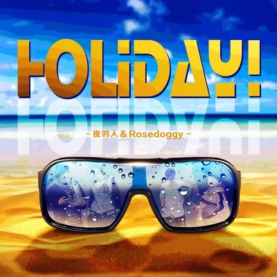 Holiday！ 专辑 rosedoggy