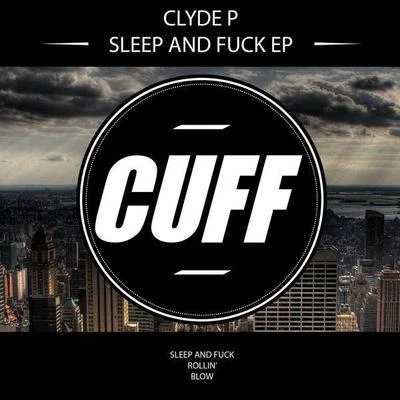 Clyde PAmine Edge & DANCE Sleep and **** - EP