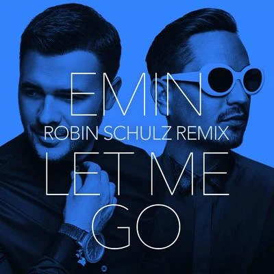 Let Me Go (Robin Schulz Remix) 專輯 Emin/Nile Rodgers