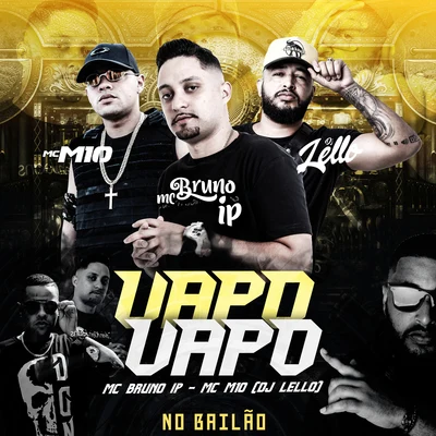 Vapo Vapo no Bailão (feat. MC M10) 專輯 Bartz/Mc Bruno IP/Dj Harry Potter/Mc Ronny/MC DG