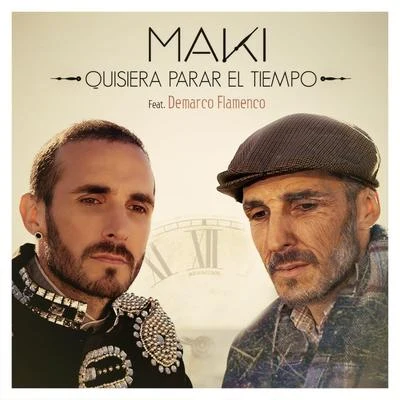 MakiB.U.S Quisiera parar el tiempo (feat. Demarco Flamenco)