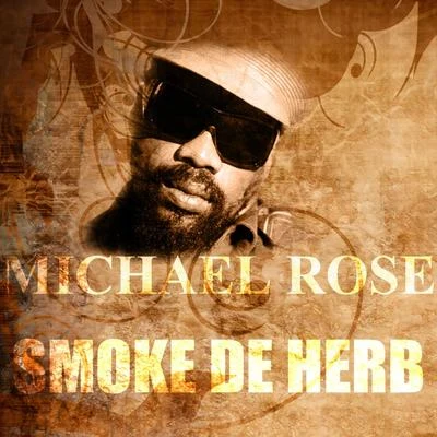 Smoke De Herb 專輯 Michael Rose