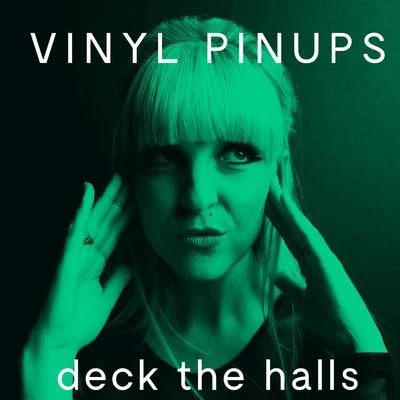 Deck The Halls - Single 專輯 Vinyl Pinups/Night Panda