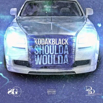 Shoulda Woulda - Single 专辑 Kodak Black/WizDaWizard/Sykobob/Wam SpinThaBin