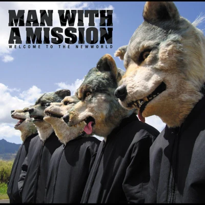 Welcome to the Newworld - EP 专辑 MAN WITH A MISSION