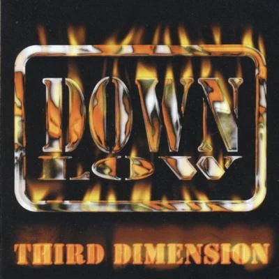 Down Low Third Dimension