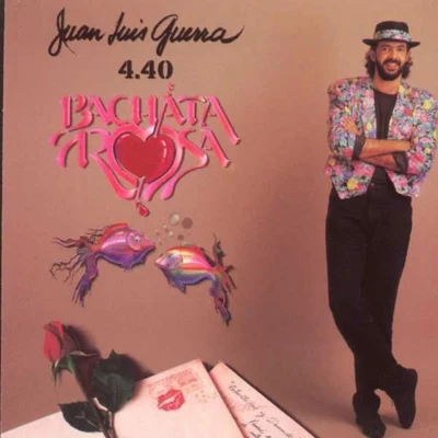 Bachata Rosa 專輯 Juan Luis Guerra 440