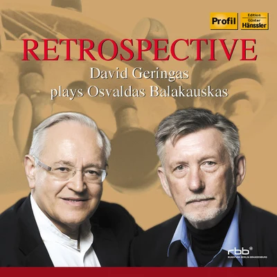 BALAKAUSKAS, O.: RetrospectiveLudus modorumBetsaftaDal ventoBop-Art (Geringas) 专辑 Jukka-Pekka Saraste/Finnish Radio Symphony Orchestra Helsinki/David Geringas/Vladimir Tonkha