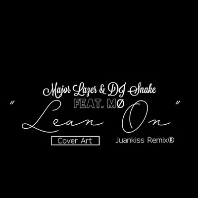 Lean On (Juankiss Remix) 專輯 Major Lazer