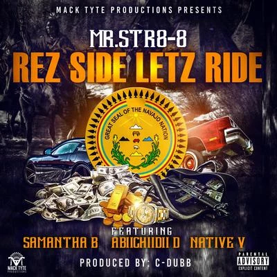 Rez Side Letz Ride (feat. Samantha B, Abiichiidii D & Native V) 专辑 Mr.Str8-8