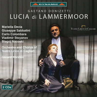 Cagliari Teatro Lirico OrchestraEnrico CossuttaGerard KorstenCagliari Teatro Lirico Chorus DONIZETTI, G.: Lucia di Lammermoor [Opera] (Korsten)