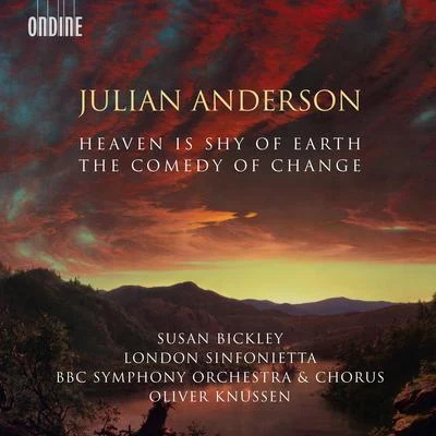 Susan Bickley ANDERSON, J.: Comedy of Change (The)Heaven is Shy of Earth (Bickley, London Sinfonietta, BBC Symphony Chorus and Orchestra, Knussen)