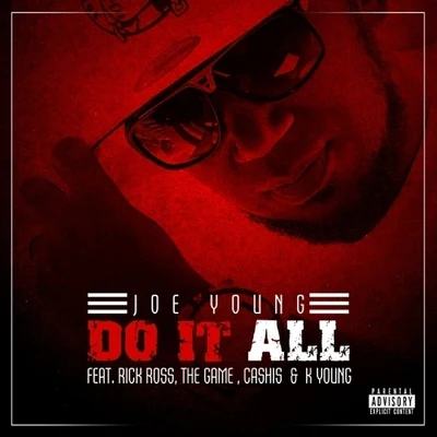 Do It All (feat. Rick Ross, Cashis, The Game & K. Young) - Single 專輯 Joe Young