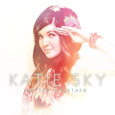 Better Together & Other Covers 专辑 Katie Sky