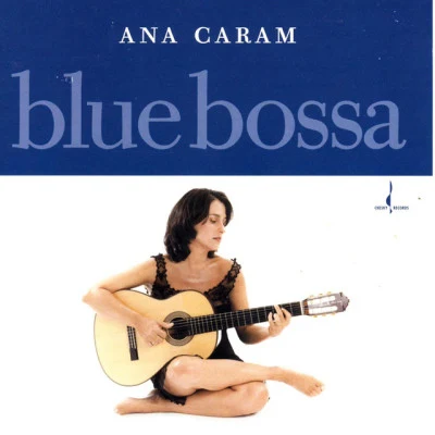 Blue Bossa 专辑 Ana Caram