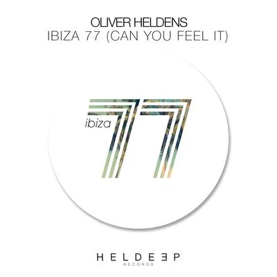 Ibiza 77 (Can You Feel It) 專輯 Oliver Heldens