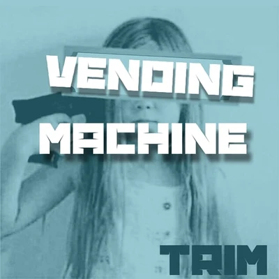 Vending Machine 專輯 Trim