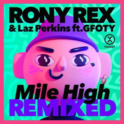 Rony Rex Mile High (Remixed)