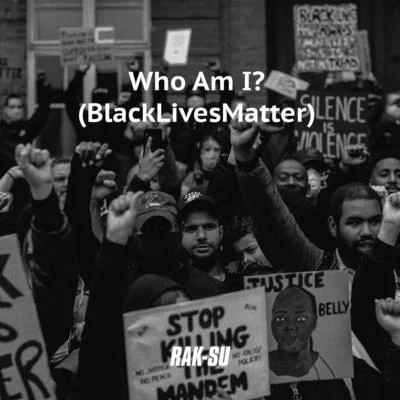 Who Am I? (Black Lives Matter) 專輯 Rak-Su/Donel