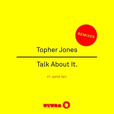 Talk About It (Remixes) 專輯 Topher Jones