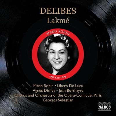 DELIBES: Lakme (Robin, Disney, Sebastian) (1952) 专辑 Reine Gianoli/Georges Sebastian/Orchestre Du Sudwestfunk Baden Baden