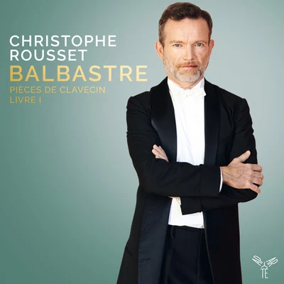 Balbastre: Pièces de Clavecin, Livre I 專輯 Franz Bartolomey/Christophe Rousset/Natalie Dessay/Sir Georg Solti/Anne Sofie von Otter