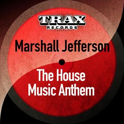 Marshall JeffersonGeorge SmeddlesParis Brightledge The House Music Anthem (Remastered)