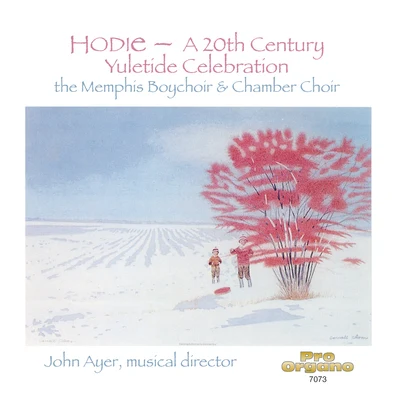 HODIE - A 20th Century Yuletide Celebration (Memphis Boychoir and Chamber Choir, J. Ayer) 專輯 Julie Campbell-Lang/Chad Dawkins/Memphis Chamber Choir/John Ayer/Memphis Boychoir