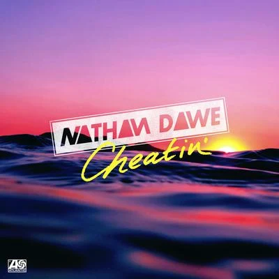 Cheatin&#x27; 专辑 Nathan Dawe