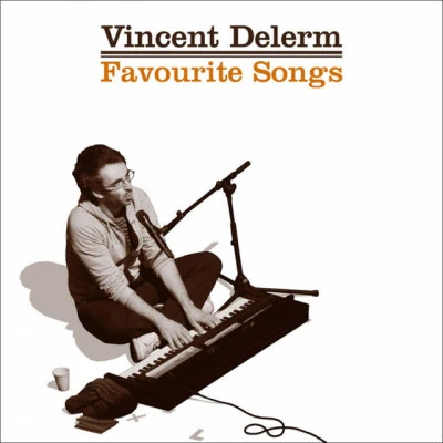 Vincent DelermClouVianneyMathieu BoogaertsAlbin De La SimoneNoé PreszowSamahaFrahLeeroyChiloo Favourite songs