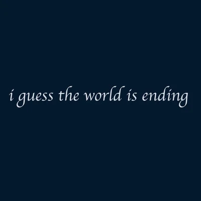 phemRoyal & The Serpent I Guess the World Is Ending