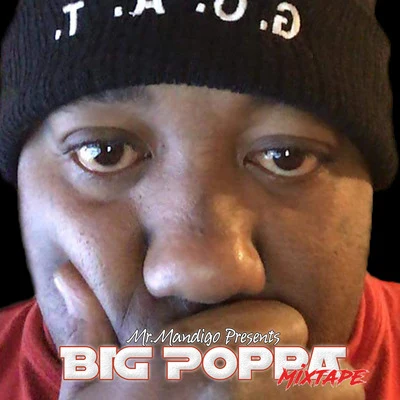 Mr. Mandigo Presents (Mixtape) 专辑 Big Poppa