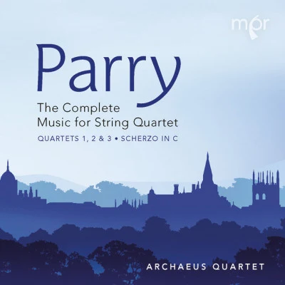 Parry: The Complete Music for String Quartet 专辑 Thomas Leech/The Girls and Men of Norwich Cathedral Choir/Hubert Parry/Charles Villiers Stanford/Julian Thomas