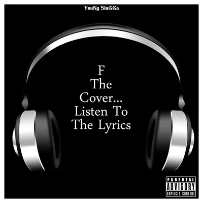 F the Cover... Listen to the Lyrics 专辑 David Ray/YouNg SluGGa/Brabo Gator/Jelly Roll