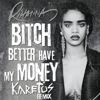 ***** Better Have My Money (Karetus Remix) 專輯 Pongolove/karetus