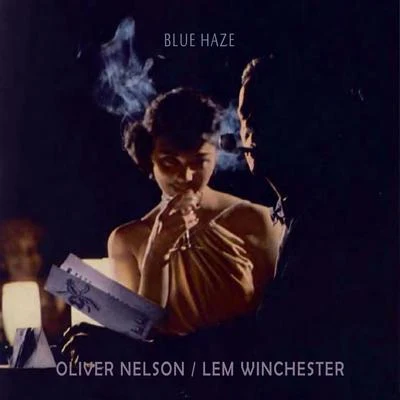 Blue Haze 專輯 Oliver Nelson & Lem Winchester