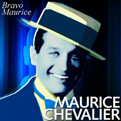 Bravo Maurice 专辑 Maurice Chevalier