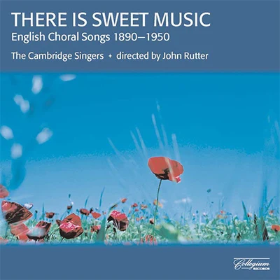 John Rutter THERE IS SWEET MUSIC - ENGLISH CHORAL SONGS 1890-1950