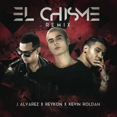 El Chisme (feat. J Alvarez & Kevin Roldan) [Remix] 專輯 Reykon