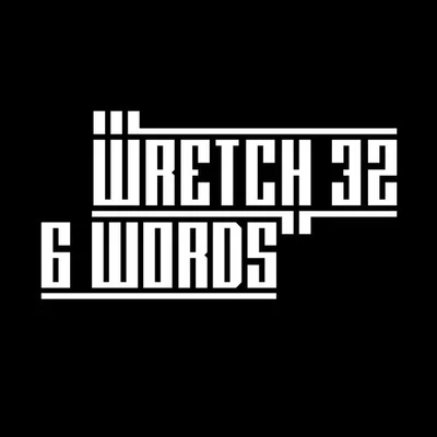 Wretch 32 6 Words (Remixes)