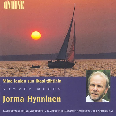 Vocal Recital: Hynninen, Jorma - TURUNEN, M.MERIKANTO, O.MADETOJA, L.HANNIKAINEN, I. (Mina laulan sun iltasi tahtihin, Summer Moods) 专辑 Anna-Lisa Jakobsson/Matti Salminen/Ulf Soderblom/Finnish National Opera Chorus/Finnish National Opera Orchestra