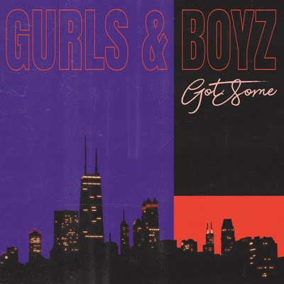 GURLS & BOYZ 专辑 GotSome