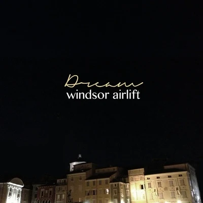 Windsor Airlift Dream