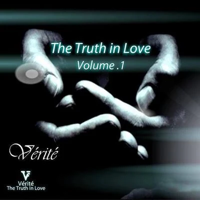 The Truth In Love (Volume 1) 專輯 VÉRITÉ