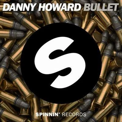 Bullet(Original Mix) 專輯 Danny Howard