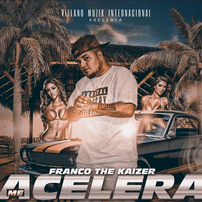 Me Acelera 專輯 Fenix eme cee/Franco The Kaizer