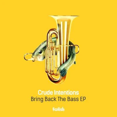 Bring Back The Bass 專輯 Crude Intentions/Royal S