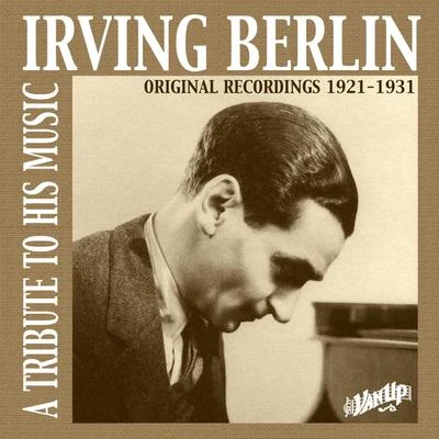 Irving Berlin Irving Berlin: A Tribute to His Music (Original Recordings 1921-1931)